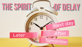 the spirit of delay