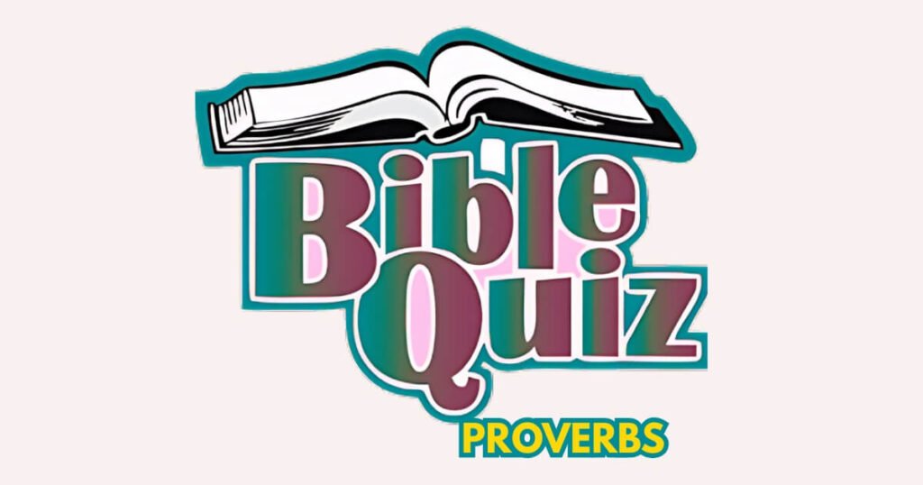 proverbs bible quiz